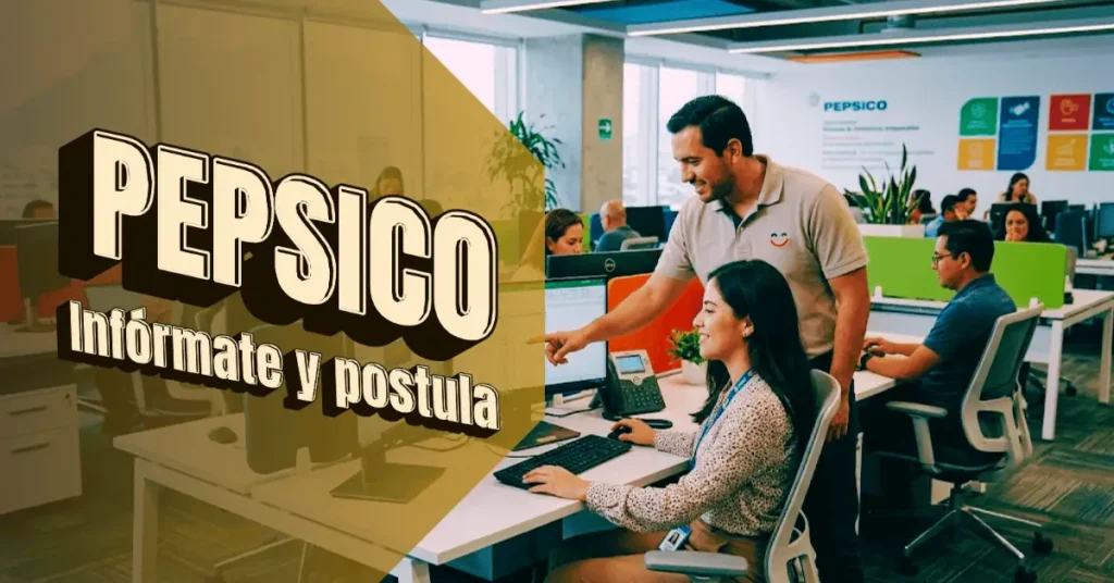 PepsiCo México: áreas con más movimiento laboral y oportunidades de ingreso