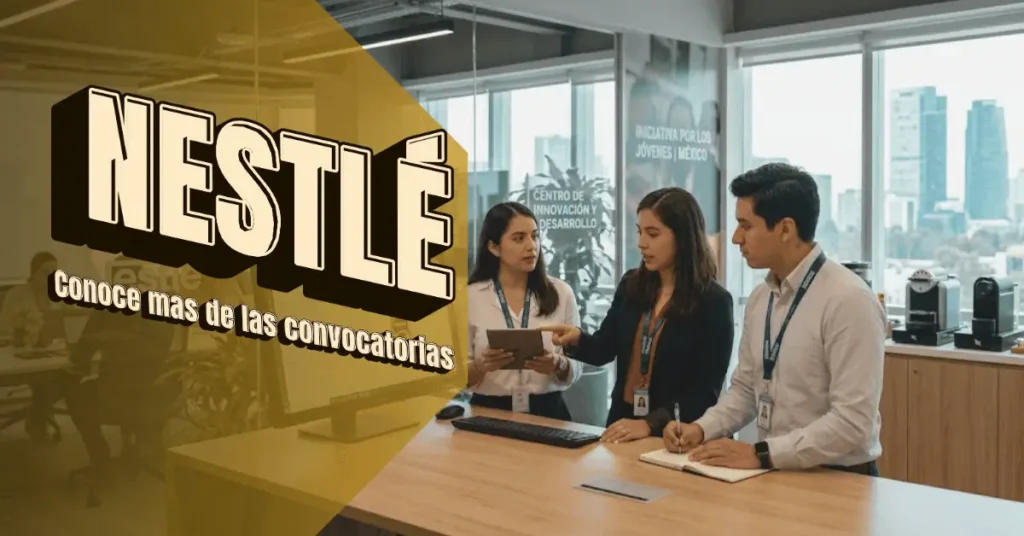 Lo que hace atractiva una carrera profesional dentro de Nestlé México